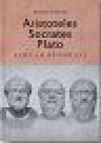 Image of Aristoteles Soctrates Plato ; sebuah biografi