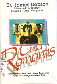 Image of Cinta Romantis : Memberikan nasihat kepada Anda mengenai Cinta Romatis ; Gunakanlah Akal Budi dalam Persoalan yang Berhubungan dengan Hati