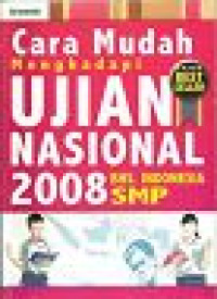 Image of Cara Mudah Menghadapi Ujian Nasional 2008 Bahasa Indonesia SMP