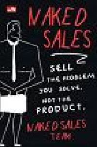 Image of Naked Sales Sell The Problem you Solve Not The Product