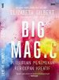 Image of Big Magic : Perburuan Menemukan Kehidupan Kreatif