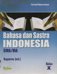 Image of Bahasa dan Sastra Indonesia SMA/MA Kelas X