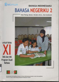 Image of Bahasa Indonesiaku Bahasa Negeriku 2 untuk kelas XI SMA dan MA Program Studi IPA/IPS