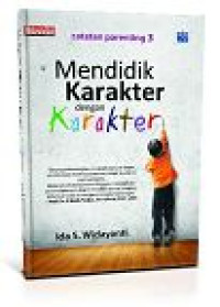 Image of Mendidik Karakter Dengan Karakter (Catatan Parenting 3)
