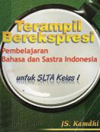 Image of Terampil Berekspesi : Pembelajaran Bahasa dan Sastra Indonesia untuk SLTA Kelas 1