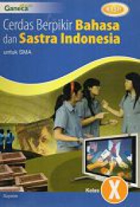 Image of Cerdas Berfikir Bahasa dan Sastra Indonesia untuk SMA Kelas X