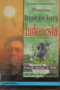 Image of Pelajaran Bahasa dan Sastra Indonesia 2 Edisi Kedua untuk kelas 2 SMU