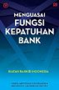 Image of Menguasai Fungsi Kepatuhan Bank