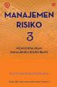 Image of Manajemen Risiko 3 : Mengendalikan Manajemen Risiko Bank