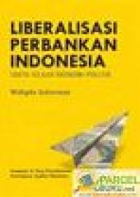 Image of Liberalisme Perbankan Indonesia Suatu Telaah Ekonomi-Politik