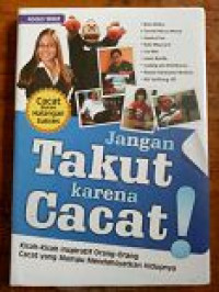 Image of Jangan takut karena cacat! Kisah-kisah inspiratif orang-orang cacat yang mampu mendahsyatkan hidupnya