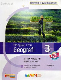 Image of Mengkaji Ilmu Geografi untuk kelas XII SMA dan MA Kelompok Peminatan Ilmu-Ilmu Sosial