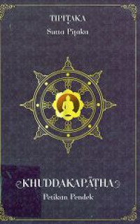 Image of Tipitaka : Sutta Pitaka KHUDDAKAPATHA : Petikan Pendek