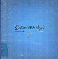 Image of Dedikasi untuk Negeri 2016 ; Mendorong Pembangunan Ekonomi yang kuat, berkesinambungan dan Inklusif