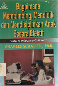 Image of Bagaimana Membimbing,Mendidik dan Mendisplinkan Anak Secara Efektif 