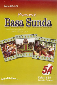 Image of Piwuruk Basa Sunda 5A Pikeun Kelas 5 SD Semester Pertama : Disusun Luyu Sareng Kurikulum Muatan Lokal Basa Sunda