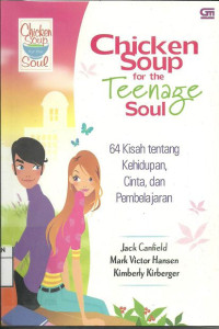 Image of Chicken Soup for the Teenage Soul : 64 Kisah tentang Kehidupan Cinta dan Pembelajaran