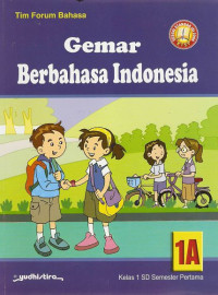 Image of Gemar Berbahasa Indonesia 1A Untuk Kelas 1 SD Semester Pertama : Sesuai KTSP Standar Isi 2006