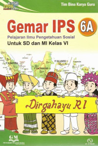 Image of Gemar IPS 6A Pelajaran Ilmu Pengetahuan Sosial Untuk SD dan MI Kelas IV: KTSP 2006 Standar Isi SKKD