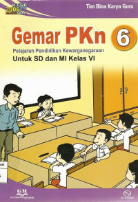 Image of Gemar PKn 6 Pelajaran Ilmu Pengetahuan Sosial Untuk SD dan MI Kelas IV : KTSP 2006 Standar Isi SKKD