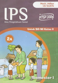 Image of IPS Ilmu Pengetahuan Sosial 2A Semester 1 Untuk SD/MI Kelas II ; Standar Isi Sesuai KTSP 2006
