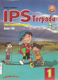 Image of IPS Terpadu 1 Ilmu Pengetahuan Sosial Kelas 1 SD Sesuai KTSP Standar Isi 2006