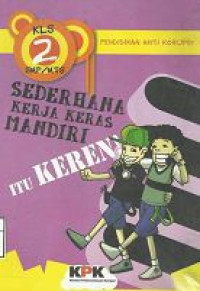 Image of Seri Pendidikan Anti Korupsi Untuk Kelas 2 SMP/MTs : Sederhana Kerja Keras Mandiri