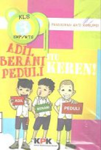 Image of Seri Pendidikan Anti Korupsi Untuk Kelas 3 SMP/MTs : Adil Berani Peduli