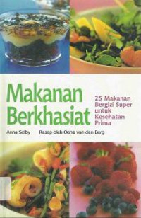 Image of Makanan Berkhasiat : 25 Makanan Bergizi Super untuk Kesehatan Prima