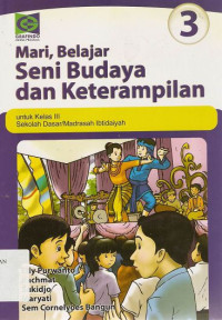 Image of Mari, Belajar Seni Budaya dan Keterampilan 3 : Untuk Kelas III Sekolah dasar/Madrasah Ibtidaiyah