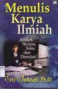 Image of Menulis Karya Ilmiah; Artikel, Skripsi, Tesis dan Disertasi