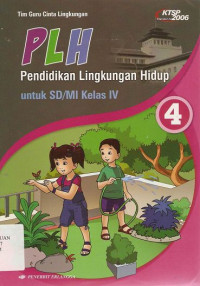 Image of PLH 4 Pendidikan Lingkungan Hidup Untuk SD/MI Kelas 4 : KTSP Standar Isi 2006