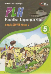 Image of PLH 5 Pendidikan Lingkungan Hidup Untuk SD/MI Kelas 5 : KTSP Standar Isi 2006