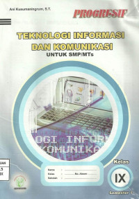 Image of Teknologi Informasi dan Komunikasi untuk SMP/MTs Kelas IX Semester 1
