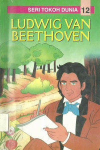 Image of Seri Tokoh Dunia No.12 : Ludwig Van Beethoven