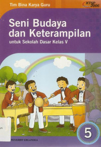 Image of Seni Budaya dan Kesenian 5 Untuk Sekolah Dasar Kelas V ; KTSP Standar Isi 2006