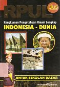 Image of RPUL Plus Rangkuman Pengetahuan Umum Lengkap Indonesia-Dunia Untuk Sekolah Dasar Kelas IV,V dan VI