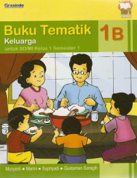 Image of Buku Tematik Keluarga 1b : Untuk SD/MI Kelas 1 Semester 1 ; Standar Isi 2006