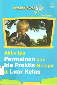 Image of Aktivitas Permainan dan Ide Praktis Belajar di Luar Kelas : Seri Brain Power