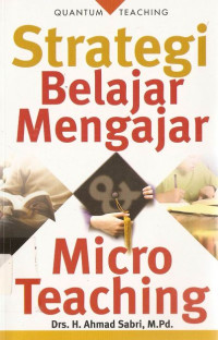 Image of Strategi Belajar Mengajar Micro Teaching : Quantum Teaching