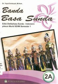 Image of Banda Basa Sunda 2A Edisi Dwibahasa Sunda-Indonesia Pikeun Murid SD/MI Semester 1