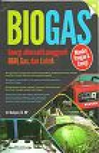 Image of Biogas : Energi Alternatif Pengganti BBM, Gas, dan Listrik