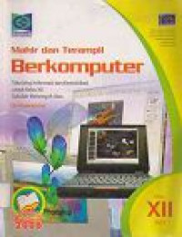 Image of Mahir dan Terampil Berkomputer Kelas : XII Jilid 3