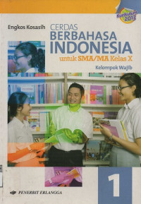 Image of Cerdas Berbahasa Indonesia untuk SMA/Ma Kelas X Kelompok Wajib