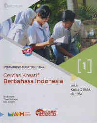 Image of Cerdas Kreatif Berbahasa Indonesia untuk Kelas X SMA dan MA