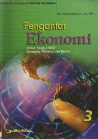 Image of Pengantar Ekonomi untuk kelas 3 SMU Semester Pertama dan Kedua