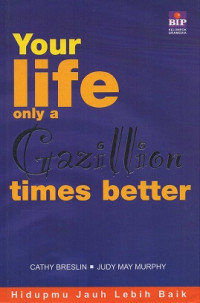 Image of Your Life Only a Gazillion Times Better!
