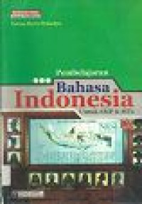 Image of Pembelajaran Bahasa ndonesia untuk SMP & MTs IX: Kurikulum Tingkat Satuan Pendidikan