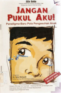 Image of Jangan Pukul Aku ! ; Paradigma-Baru Pola Pengasuhan Anak : Stop kekersan Terhadap Anak