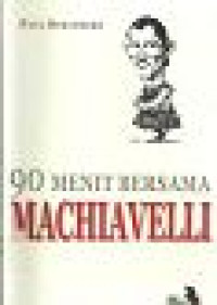 Image of What Would Machiavelli Do?: Tujuan Menghalalkan Segala Cara